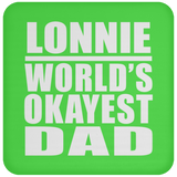 Lonnie World's Okayest Dad - Drink Coaster