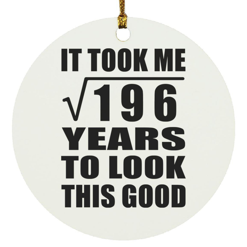 14th Birthday Took Square Root of 196 Years To Look Good - Circle Ornament