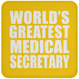 World's Greatest Medical Secretary - Drink Coaster