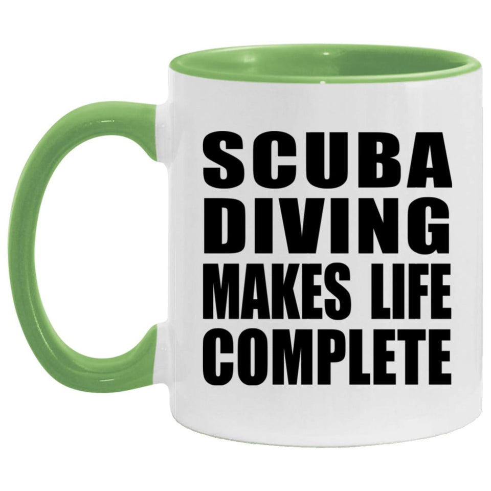Scuba Diving Makes Life Complete - 11oz Accent Mug Green