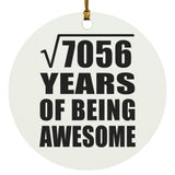 84th Birthday Square Root of 7056 Years of Being Awesome - Circle Ornament