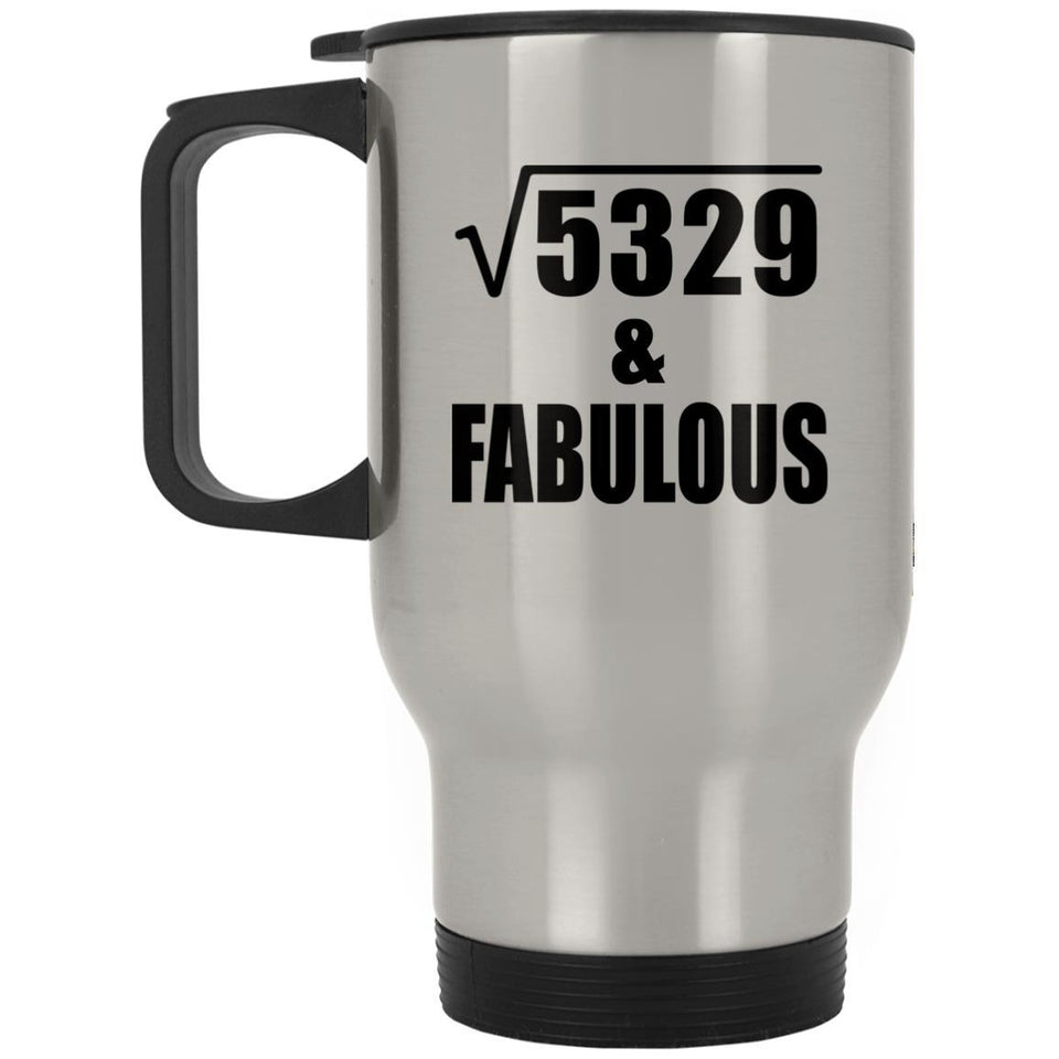 73rd Birthday Square Root of 5329 & Fabulous - Silver Travel Mug