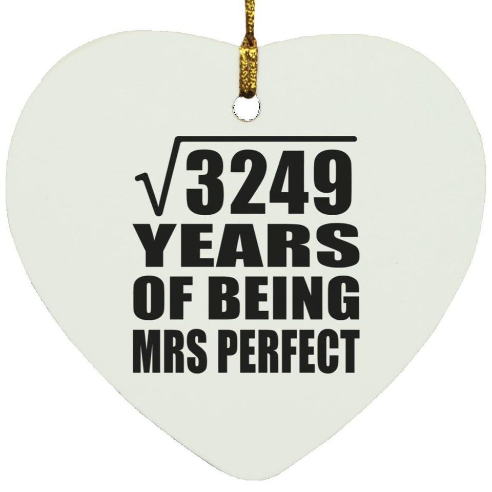 57th Anniversary Square Root of 3249 Years of Mrs Perfect - Heart Ornament