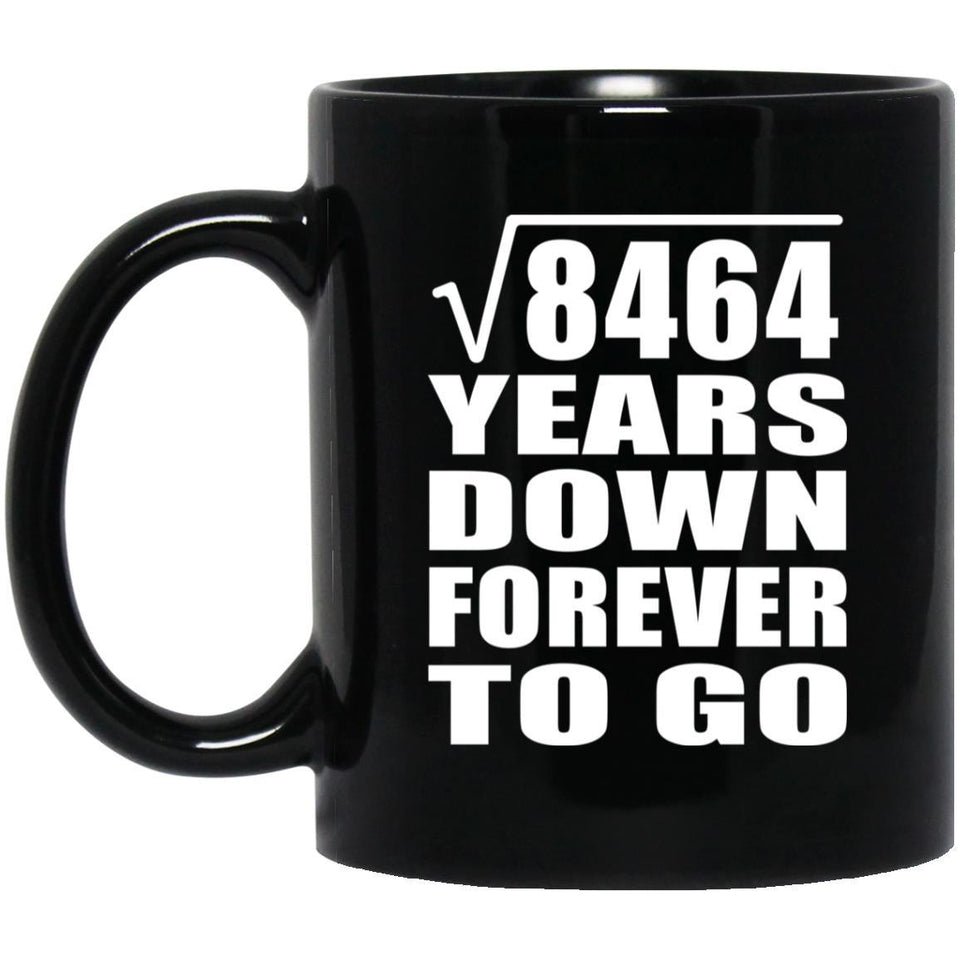 92nd Anniversary Square Root of 8464 Years Down Forever To Go - 11oz Coffee Mug Black