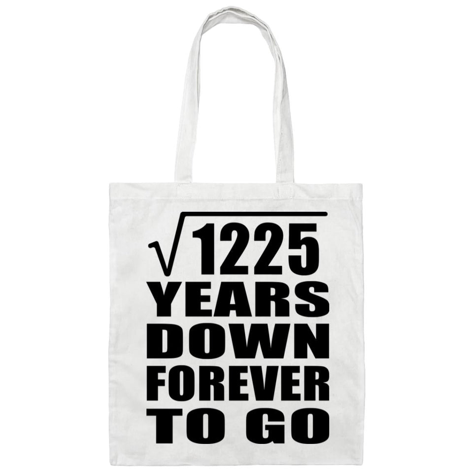 35th Anniversary Square Root of 1225 Years Down Forever To Go - Tote Bag White