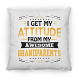 I Get My Attitude From My Awesome Grandparents - Throw Pillow