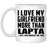 I Love My Girlfriend More Than Lapta - 11 Oz Coffee Mug