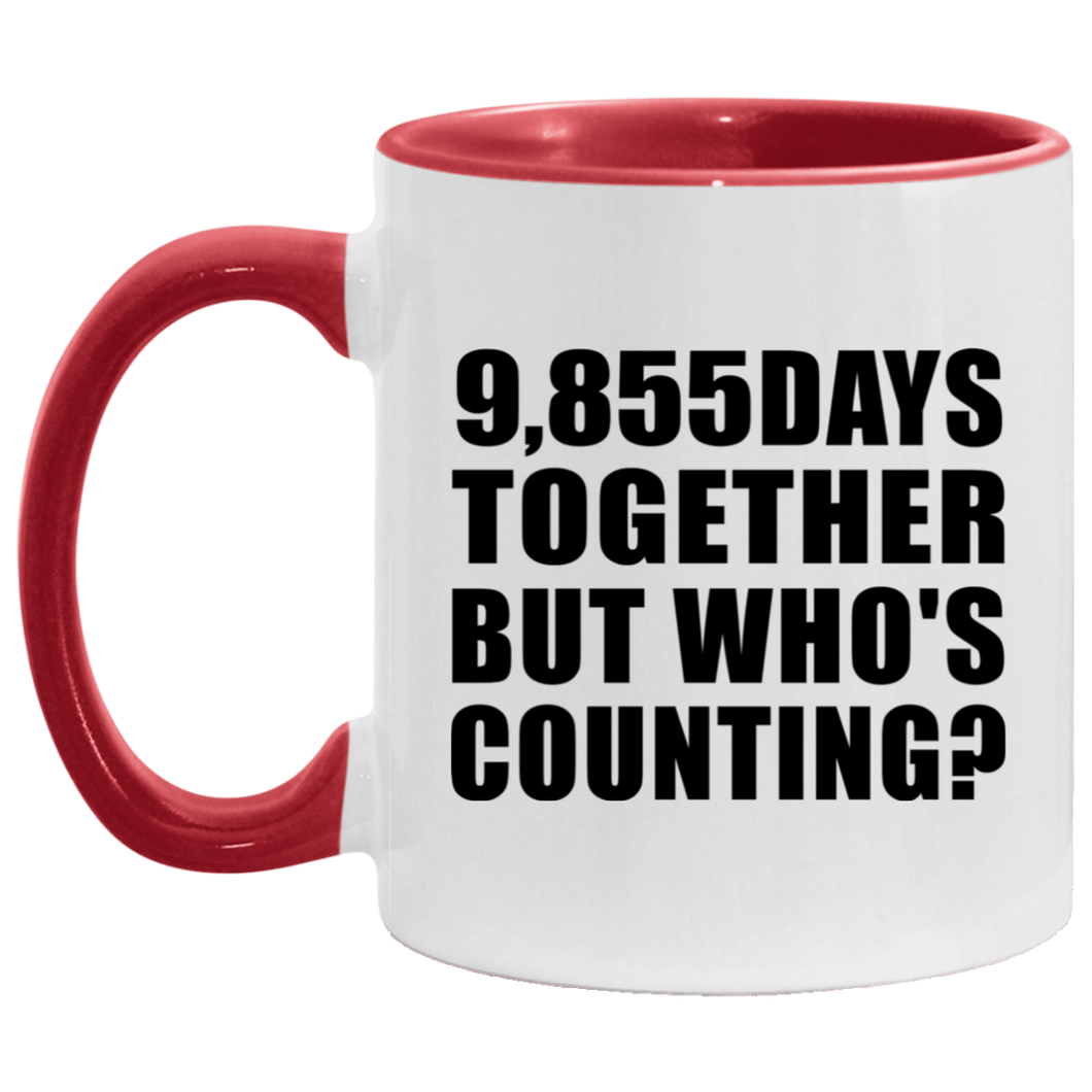 27th Anniversary 9,855 Days Together But Who's Counting - 11oz Accent Mug Red
