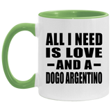 All I Need Is Love And A Dogo Argentino - 11oz Accent Mug Green
