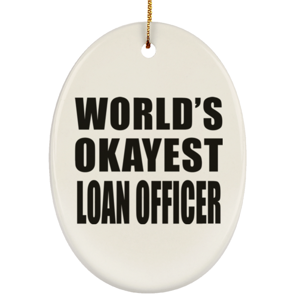 World's Okayest Loan Officer - Oval Ornament