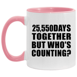 70th Anniversary 25,550 Days Together But Who's Counting - 11oz Accent Mug Pink