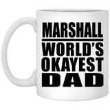 Marshall World's Okayest Dad - 11 Oz Coffee Mug