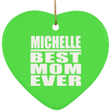Michelle Best Mom Ever - Heart Ornament