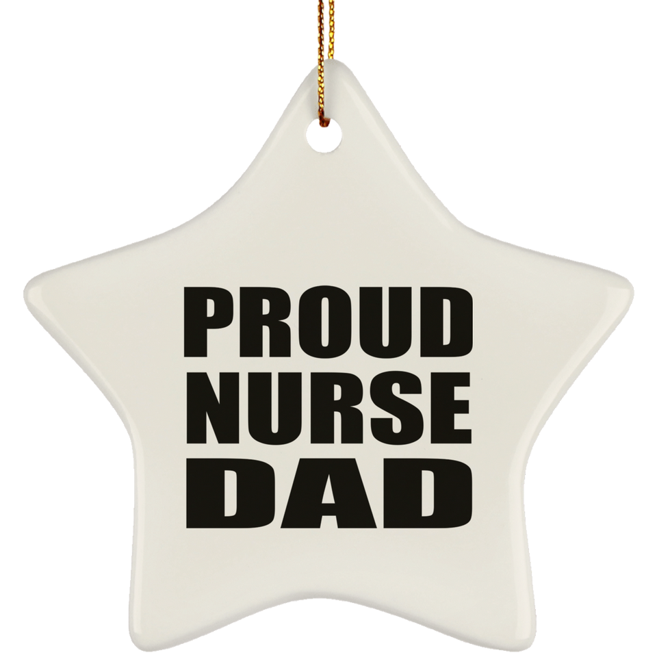 Proud Nurse Dad - Star Ornament