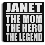 Janet The Mom The Hero The Legend - Canvas Square
