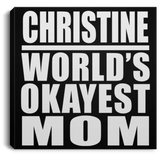 Christine World's Okayest Mom - Canvas Square