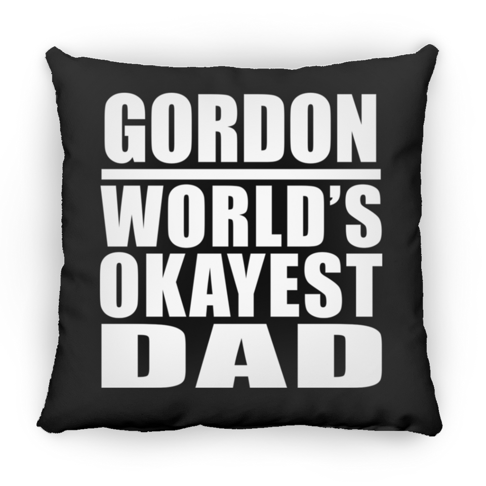 Gordon World's Okayest Dad - Throw Pillow Black