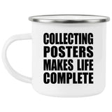 Collecting Posters Makes Life Complete - 12oz Camping Mug