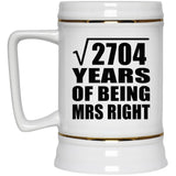 52nd Anniversary Square Root of 2704 Years of Being Mrs Right - Beer Stein