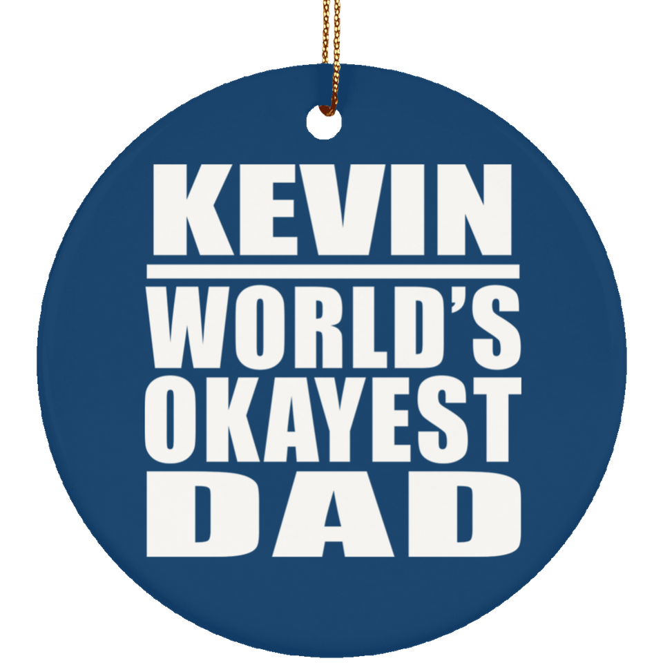 Kevin World's Okayest Dad - Circle Ornament