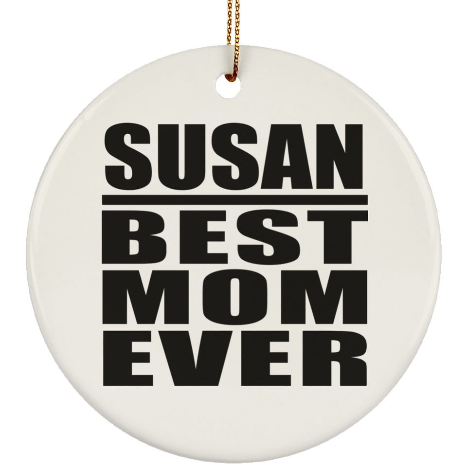 Susan Best Mom Ever - Circle Ornament