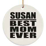 Susan Best Mom Ever - Circle Ornament