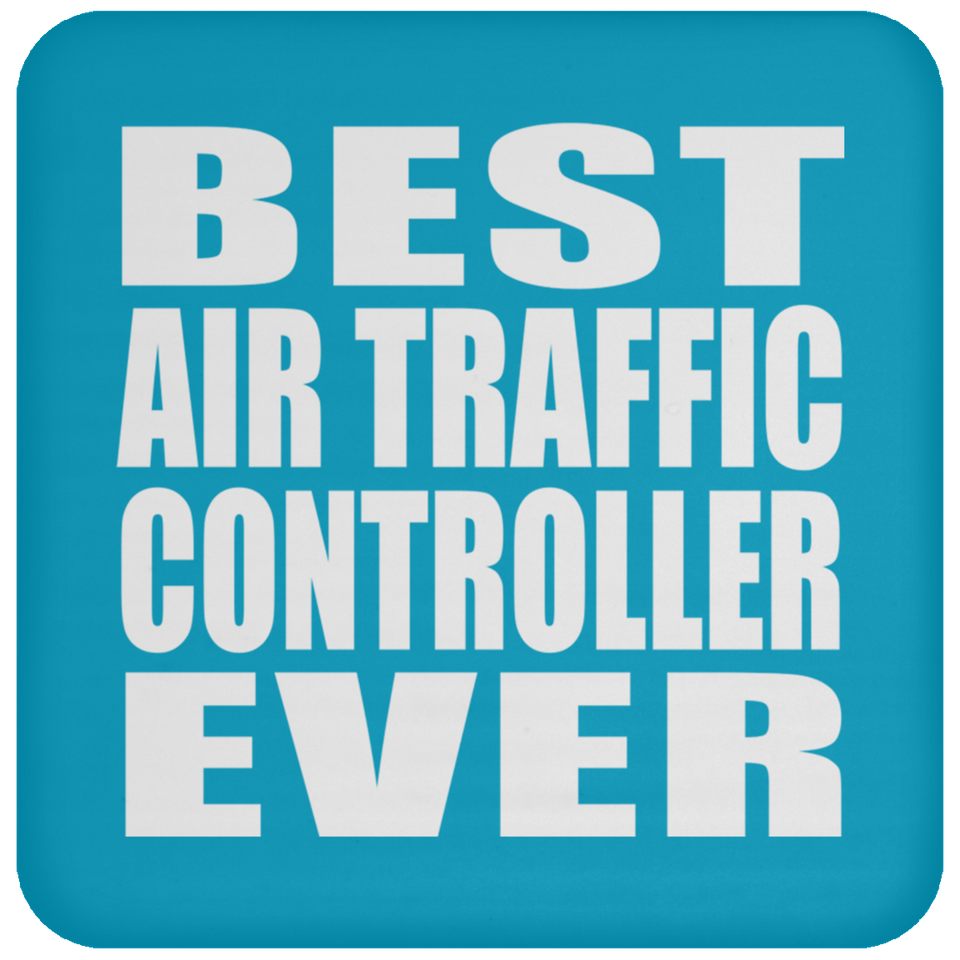 Best Air Traffic Controller Ever - Drink Coaster