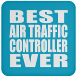 Best Air Traffic Controller Ever - Drink Coaster