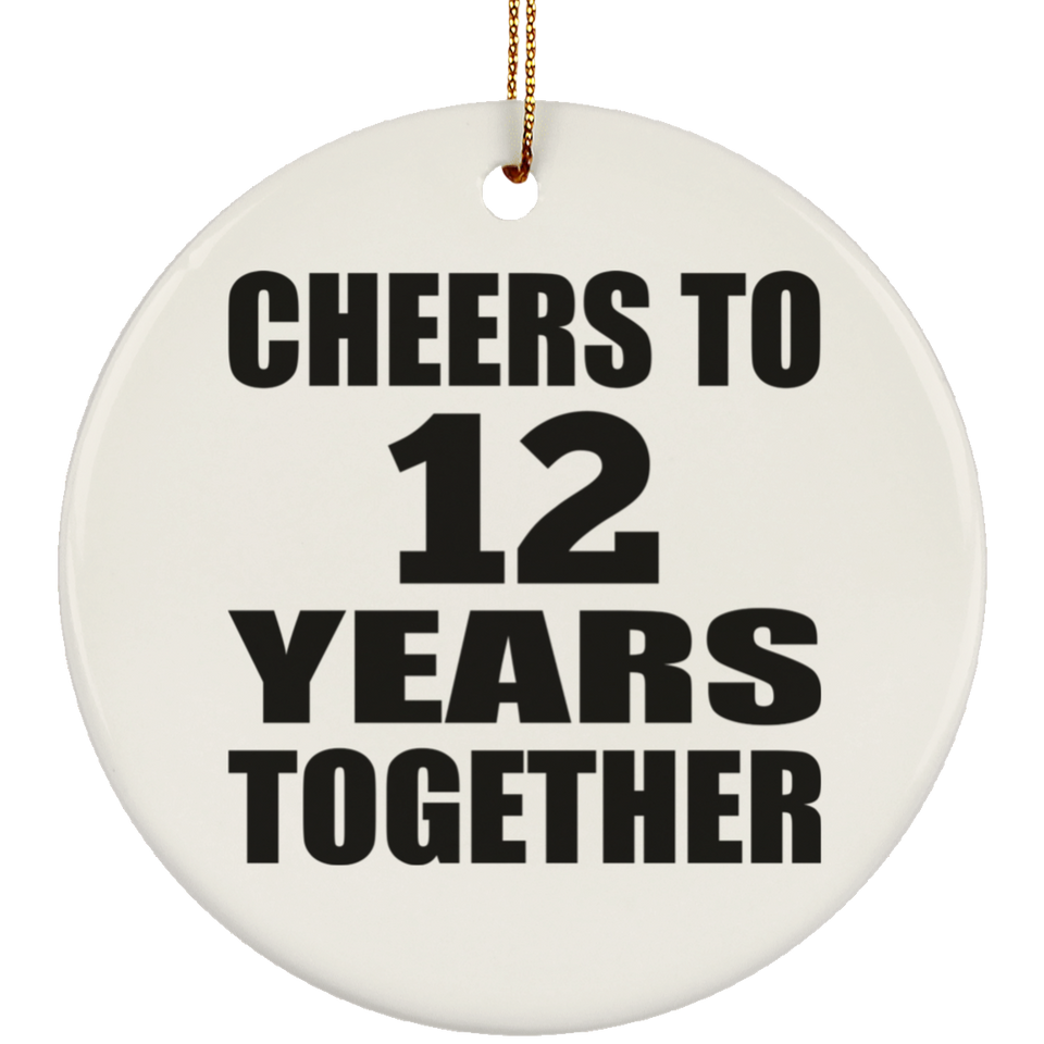 12th Anniversary Cheers To 12 Years Together - Circle Ornament