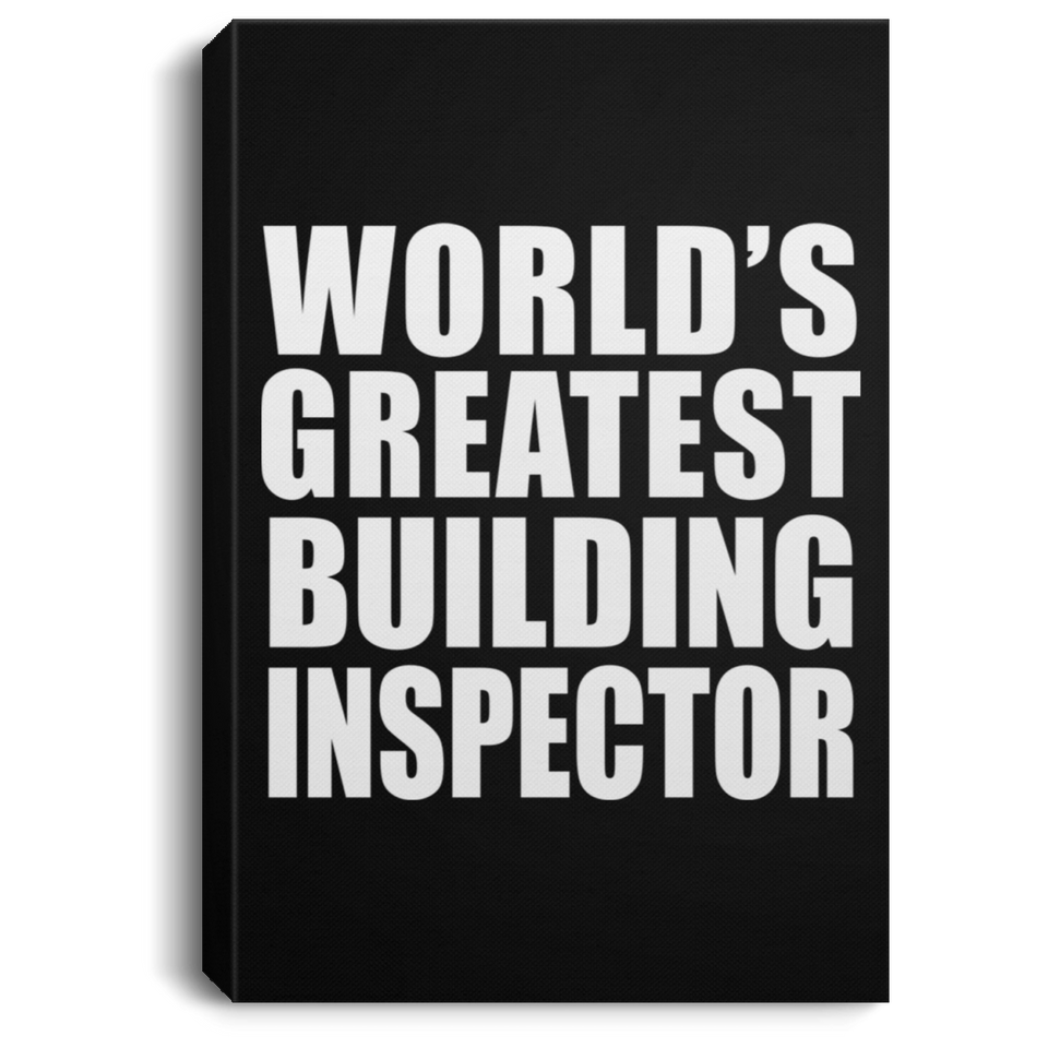 World's Greatest Building Inspector - Canvas Portrait