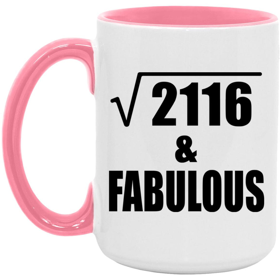 46th Birthday Square Root of 2116 & Fabulous - 15oz Accent Mug Pink