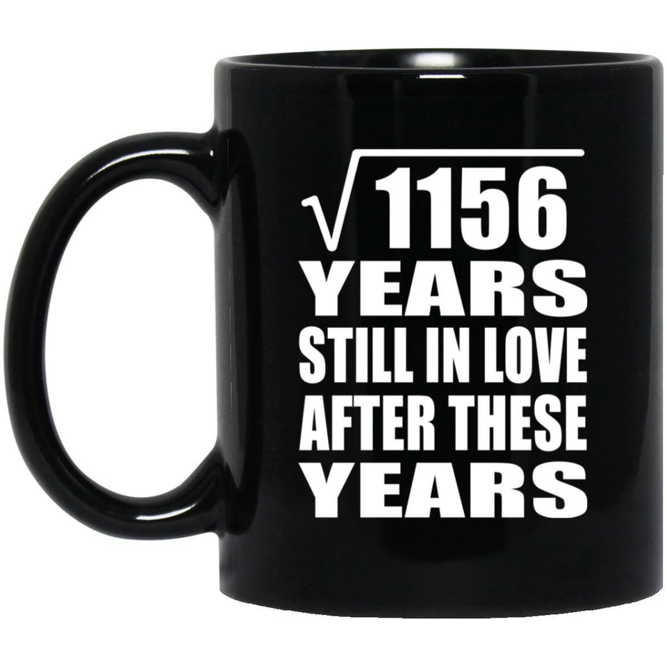 34th Anniversary Square Root of 1156 Years Still In Love - 11oz Coffee Mug Black