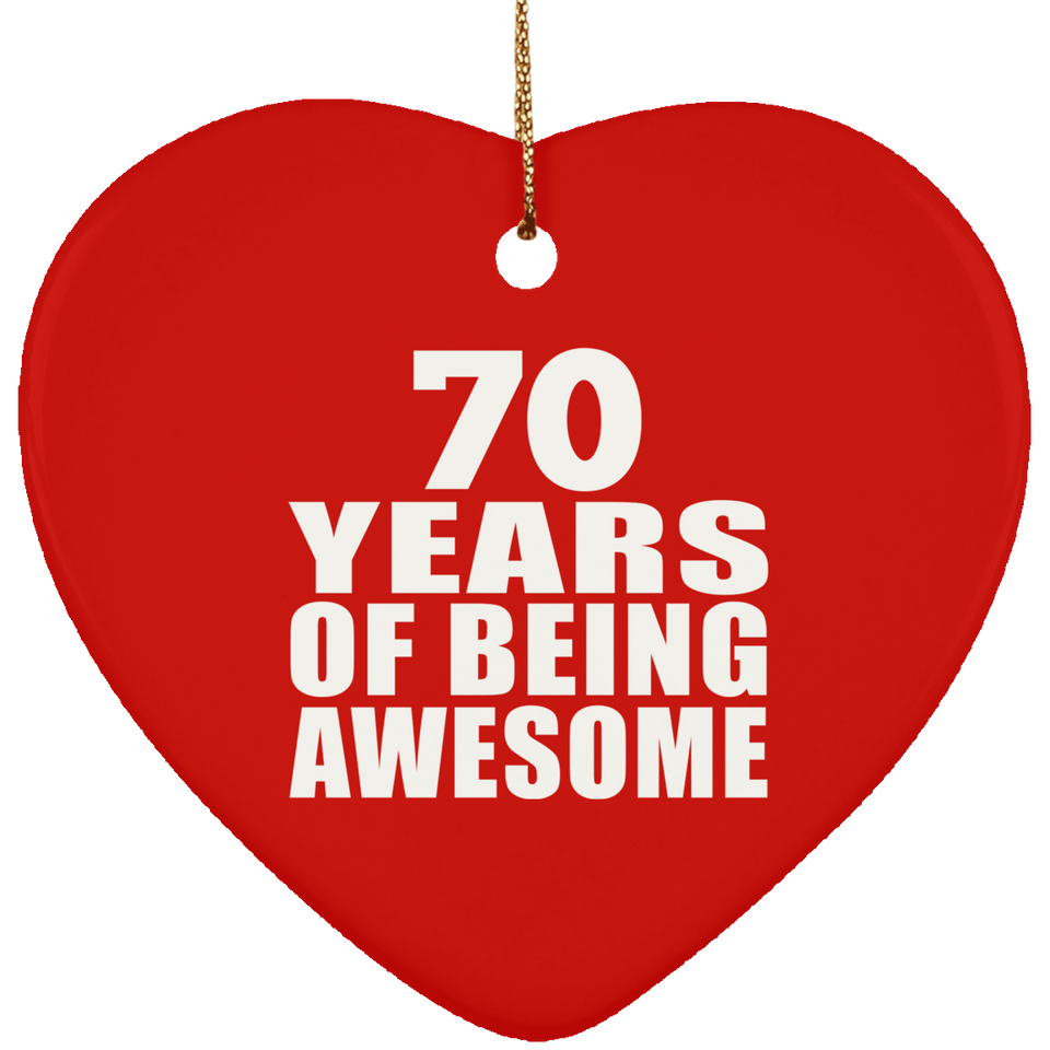 70th Birthday 70 Years Of Being Awesome - Heart Ornament
