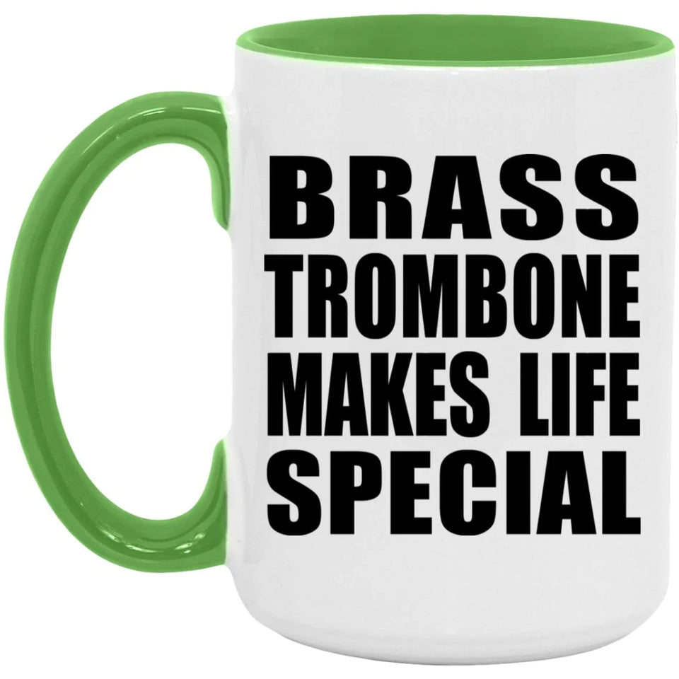Brass Trombone Makes Life Special - 15oz Accent Mug Green