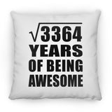 58th Birthday Square Root of 3364 Years of Being Awesome - Throw Pillow