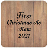 First Christmas As Mam 2021 - Drink Coaster C
