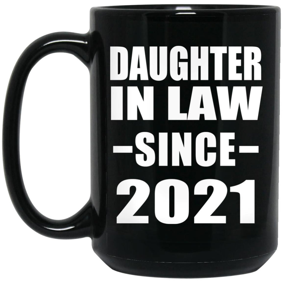Daughter In Law Since 2021 - 15oz Coffee Mug Black