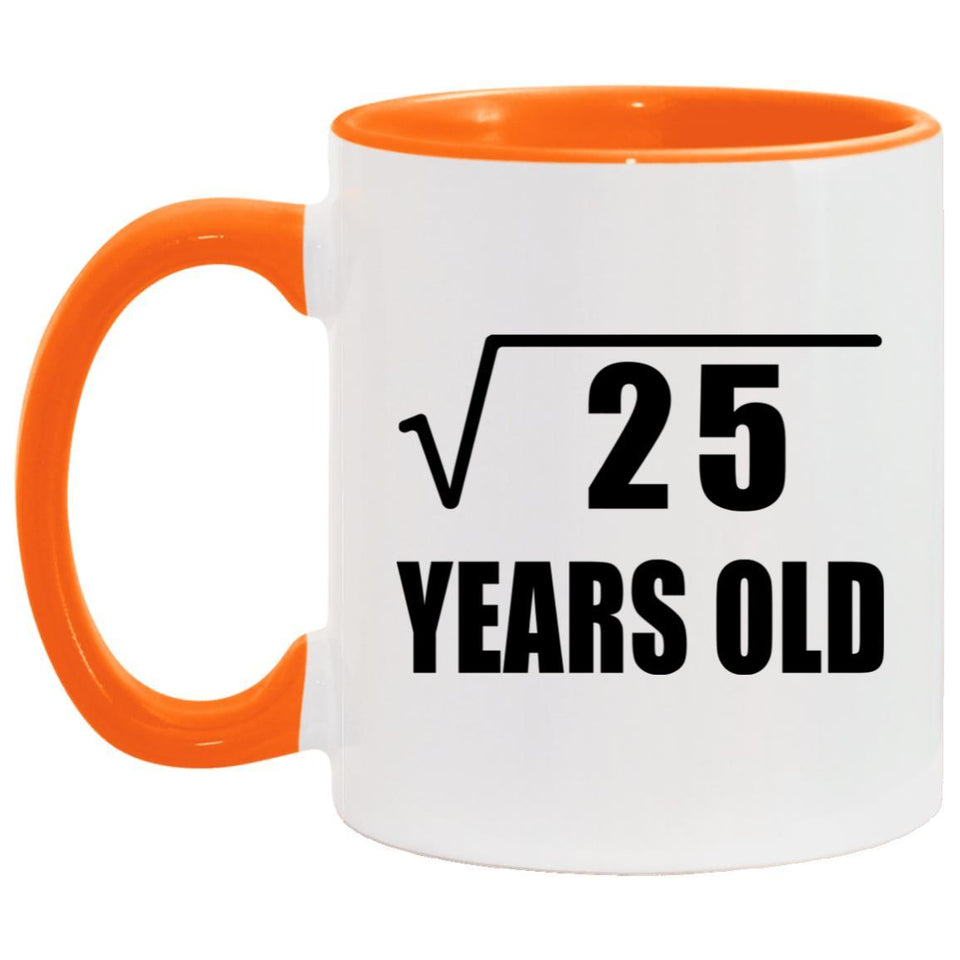 5th Birthday Square Root of 25 Years Old - 11oz Accent Mug Orange