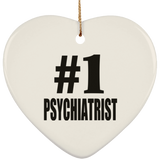 Number One #1 Psychiatrist - Heart Ornament