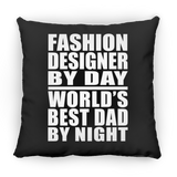 Fashion Designer By Day World's Best Dad By Night - Throw Pillow Black