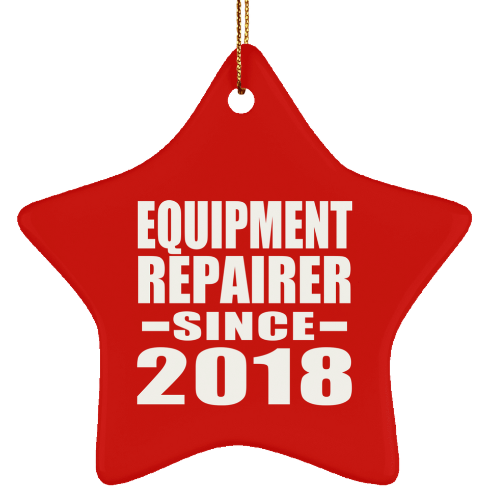 Equipment Repairer Since 2018 - Star Ornament