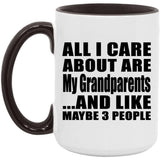 All I Care About Is My Grandparents - 15oz Accent Mug Black