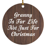 Granny Is For Life Not Just For Christmas - Circle Ornament D