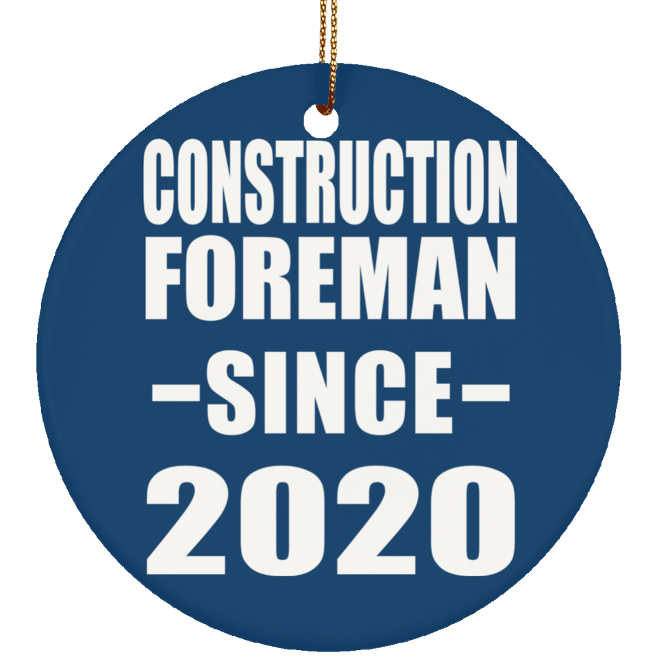 Construction Foreman Since 2020 - Circle Ornament