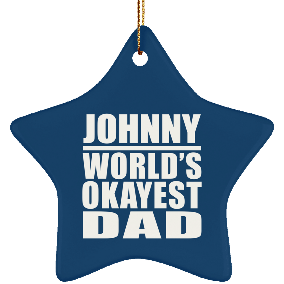 Johnny World's Okayest Dad - Star Ornament
