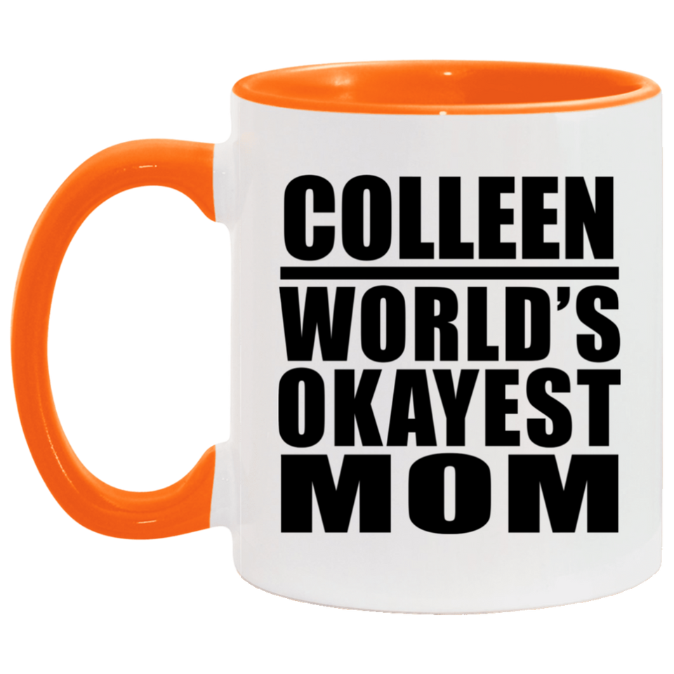 Colleen World's Okayest Mom - 11oz Accent Mug Orange