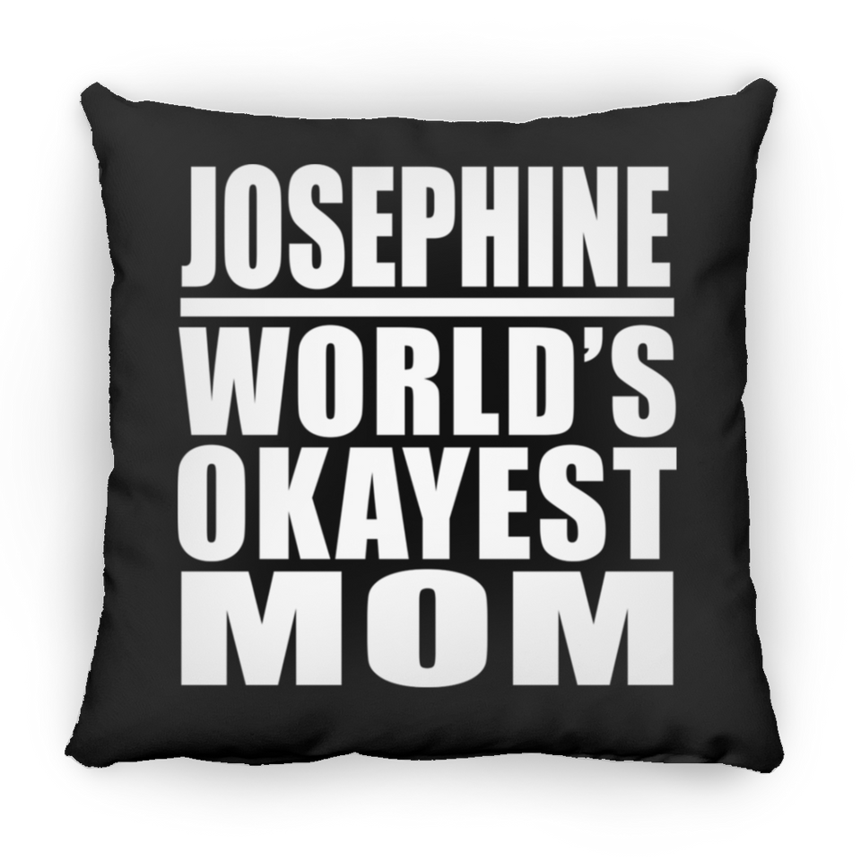Josephine World's Okayest Mom - Throw Pillow Black