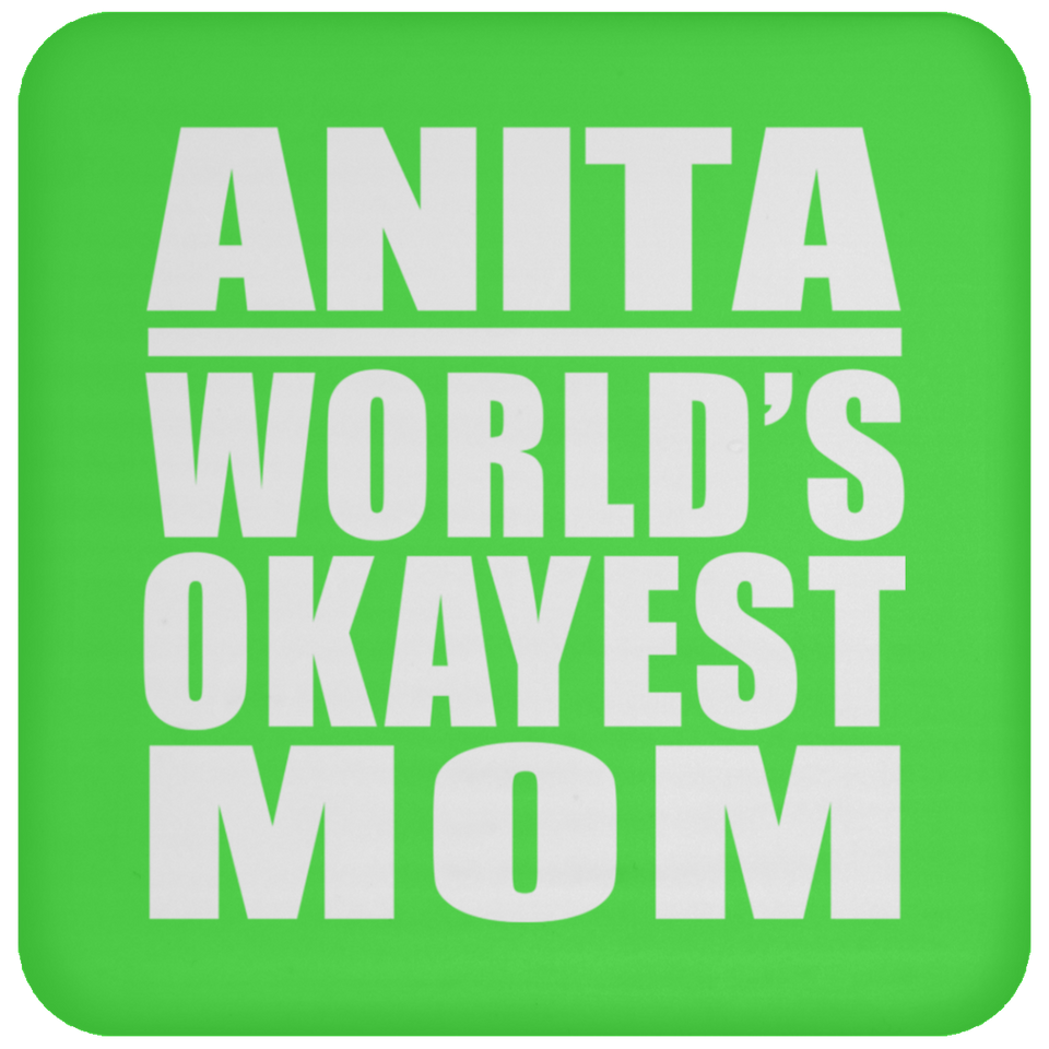 Anita World's Okayest Mom - Drink Coaster