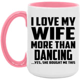 I Love My Wife More Than Dancing - 15oz Accent Mug Pink