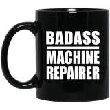 Badass Machine Repairer - 11oz Coffee Mug Black